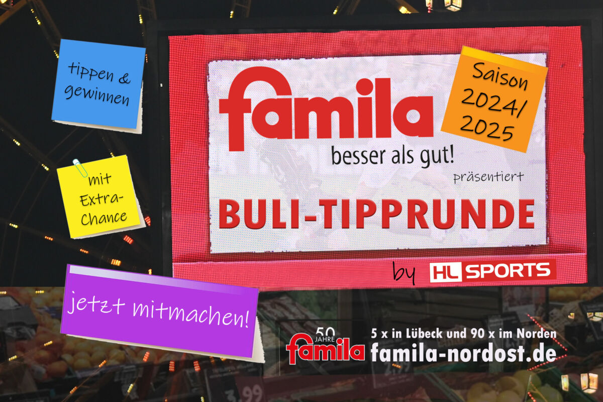 Aufsteiger Jetzt hier zur BundesligaTipprunde von famila und HL